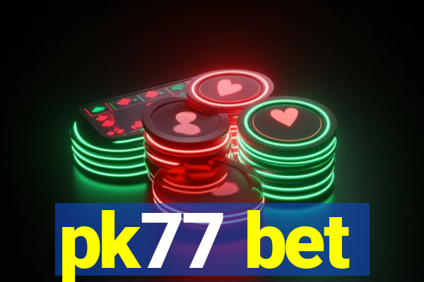 pk77 bet